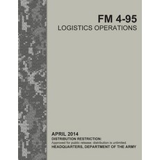 FM 4-95 Logistics Operations Paperback, Independently Published, English, 9798742288817