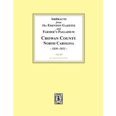 (영문도서) Abstracts from the Edenton Gazette and Farmer's Palladium Chowan County North Carolina 183... Paperback, Southern Historical Press, English, 9781639142088