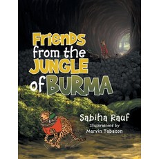 Friends from the Jungles of Burma Paperback, Xlibris Au, English, 9781493137213