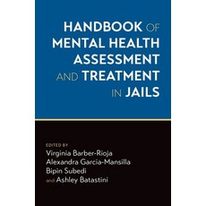 (영문도서) Handbook of Mental Health Assessment and Treatment in Jails Hardcover, Oxford University Press, USA, English, 9780197524794