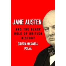 (영문도서) Jane Austen and the Black Hole of British History: Colonial Rapacity Holocaust Denial and th... Paperback, Korsgaard Publishing, English, 9788793987265