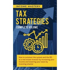 (영문도서) Tax Strategies: How to Outsmart the System and the IRS as a Real Estate Investor by Increasin... Paperback, Kazravan Enterprises LLC, English, 9781647773281