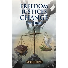 (영문도서)Freedom Justices Change: The Gospel Paperback, Jako Depo, English, 9781967362325
