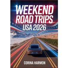 (英文圖書)Weekend Road Trips USA 2026: The Ultimate Guide to Short Getaways and Micro-Adve... 平裝版, Independently Published, 英文