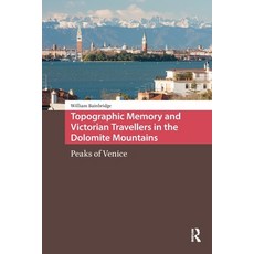 (英文圖書)Topographic Memory and Victorian Travellers in the Dolomite Mountains: Peaks of... 平裝版, Routledge, 英文