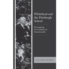 (영문도서) Whitehead and the Pittsburgh School: Preempting the Problem of Intentionality Paperback, Lexington Books, English, 9781793646590