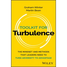 (영문도서) Toolkit for Turbulence: The Mindset and Methods That Leaders Need to Turn Adversity to Advantage Paperback, Wiley, English, 9781394208654