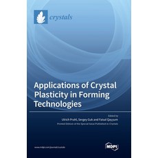 (영문도서)Applications of Crystal Plasticity in Forming Technologies Hardcover, Mdpi AG, English, 9783036557335