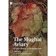 (영문도서) The Mughal Aviary: Women's Writings in Pre-Modern India Hardcover, Vernon Press, English, 9781622738526