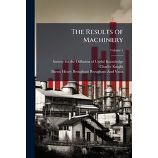 (영문도서)The Results of Machinery: Namely Cheap Production and Increased Employment Exhi... Paperback, Nabu Press, English, 9781145369405