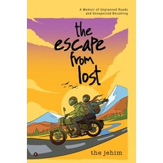 (영문도서)The Escape from Lost: A Memoir of Unplanned Roads and Unexpected Becoming Paperback, Notion Press, English, 9798900548852 Notion Press, English, 9798900548852