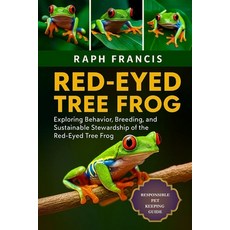 (英文圖書)Red-Eyed Tree Frog: Exploring Behavior Breeding and Sustainable Stewardship of... 平裝版, Independently Published, 英文