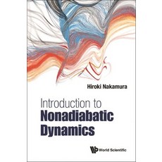 (영문도서) Introduction to Nonadiabatic Dynamics Hardcover, World Scientific Publishing..., English, 9789811203411