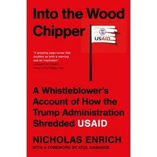 (영문도서)Into the Wood Chipper: A Whistleblower's Account of How the Trump Administration... Hardcover, S&s/Summit Books, English, 9781668226957