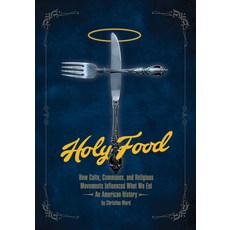 (영문도서) Holy Food: How Cults Communes and Religious Movements Influenced What We Eat -- An American... Paperback, Process, English, 9781934170946