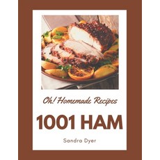 Oh! 1001 Homemade Ham Recipes: Best Homemade Ham Cookbook for Dummies Paperback, Independently Published, English, 9798697648605