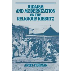 Judaism and Modernization on the Religious Kibbutz, Cambridge University Press