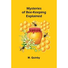 (영문도서) Mysteries of Bee-keeping Explained Paperback, Alpha Edition, English, 9789361472824
