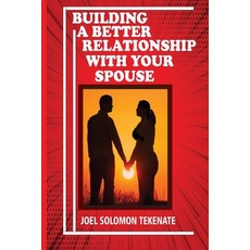 (영문도서) Building A Better Relationship With Your Spouse Paperback, Independently Published, English, 9798394836015