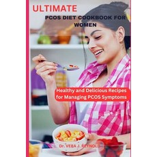 (영문도서) Ultimate Pcos Diet Cookbook for Women: Healthy and Delicious Recipes for Managing PCOS Symptoms Paperback, Independently Published, English, 9798859383047