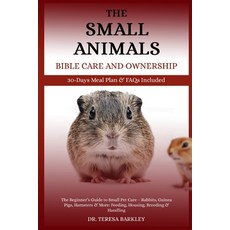 (英文圖書)The Small Animals' Bible Care and Ownership: The Beginner's Guide to Small Pet C... 平裝版, Independently Published, 英文