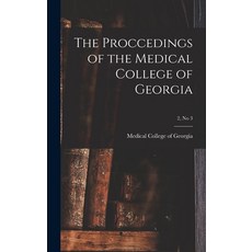 (영문도서) The Proccedings of the Medical College of Georgia; 2 no 3 Hardcover, Hassell Street Press, English, 9781013773822