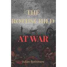 (영문도서)The Rothschilds at War Paperback, Independently Published, English, 9798265137319