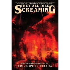 They All Died Screaming Paperback, Blood Bound Books, English, 9781940250458