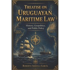 (英文圖書)Treatise on the Maritime Law of Uruguay: History Geopolitics and Public Policy 平裝版, Independently Published, 英文