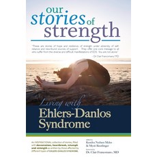 (영문도서) Our Stories of Strength: Living with Ehlers-Danlos syndrome (6x9 Black & White... Paperback, Sisters Media, LLC, English, 9780997319682