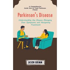 (영문도서) Parkinson's Disease: A Comprehensive Guide How to Treat Parkinson Disease (Understanding the ... Paperback, Andrew Zen, English, 9780993808876