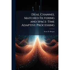 (英文圖書)Dual Channel Matched Filtering and Space-Time Adaptive Processing 平裝版, Hutson Street Press, 英文