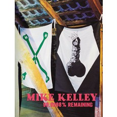 (영문도서)Mike Kelley: 99 9998% Remaining Paperback, Walther Konig Verlag, English, 9783863352318