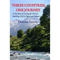 (英文圖書)Three Countries One Journey: A True Story of Leaving the UK and Building a Life... 平裝版, Blurb, 英文