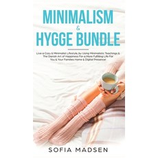 (영문도서) Minimalism & Hygge Bundle: Live a Cozy & Minimalist Lifestyle by Using Minimalistic Teaching... Hardcover, AC Publishing, English, 9781989631027