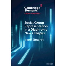 (영문도서) Social Group Representation in a Diachronic News Corpus Paperback, Cambridge University Press, English, 9781009014212