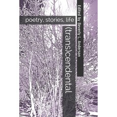 (trans)cendental: poetry stories life Paperback, Createspace Independent Publishing Platform