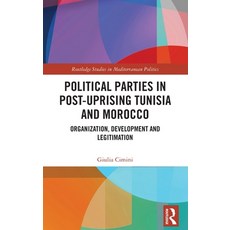(영문도서) Political Parties in Post-Uprising Tunisia and Morocco: Organization Development and Legitim... Hardcover, Routledge, English, 9781032169217