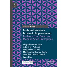 (영문도서) Trade and Women's Economic Empowerment: Evidence from Small and Medium-Sized Enterprises Paperback, Palgrave MacMillan, English, 9783031390418