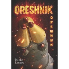 (영문도서)Oreshnik: Ambiguity Mobility and the Revival of Intermediate-Range Power Paperback, Independently Published, English, 9798243372770
