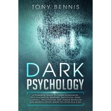 (영문도서) Dark Psychology: A Powerful Guide to Learn Persuasion Psychological Warfare Deception Mind... Paperback, Independently Published, English, 9781095263952