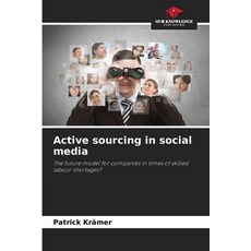(영문도서)Active sourcing in social media Paperback, Our Knowledge Publishing, English, 9786208829629
