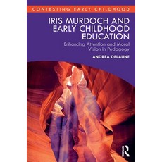 (英文圖書)Iris Murdoch and Early Childhood Education: Enhancing Attention and Moral Vision... 平裝版, Routledge, 英文