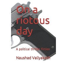 On a riotous day: A political thriller fiction Paperback, Independently Published, English, 9798701895902