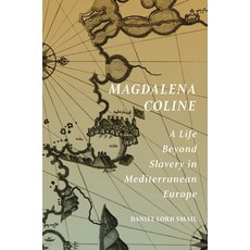 (영문도서)Magdalena Coline: A Life Beyond Slavery in Mediterranean Europe Hardcover, Princeton University Press, English, 9780691253800