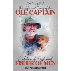 (英文圖書)The Life and Times of the Ole Captain: Catcher of Fish and Fisher of Men 精裝版, Oxford Book Writers, 英文