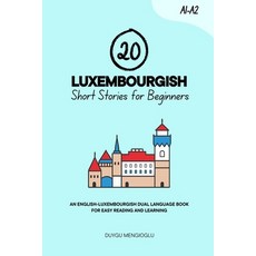 (英文圖書)20 Luxembourgish Short Stories for Beginners: An English-Luxembourgish Dual-Lang... 平裝版, Independently Published, 英文