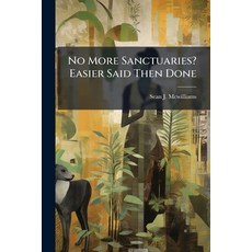 (영문도서)No More Sanctuaries? Easier Said Then Done Paperback, Hutson Street Press, English, 9781025112336