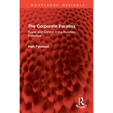 (영문도서)The Corporate Paradox: Power and Control in the Business Franchise Hardcover, Routledge, English, 9781032863849 Routledge, English, 9781032863849