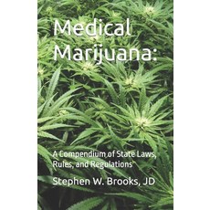 (영문도서) Medical Marijuana: A Compendium of State Laws Rules and Regulations Paperback, Independently Published, English, 9798837179563
